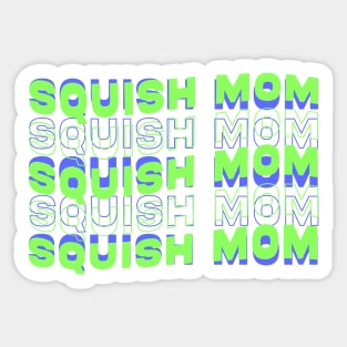 SQUISH MOM Sticker